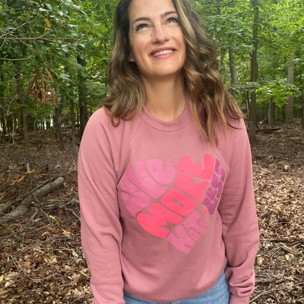 Love More Hate Less Crewneck Fleece