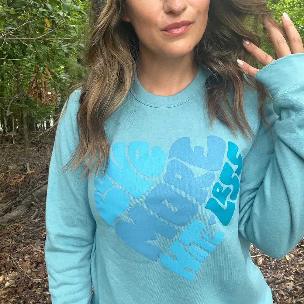 Love More Hate Less Crewneck Fleece