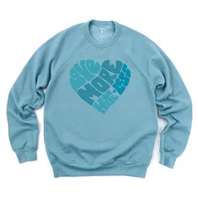 Love More Hate Less Crewneck Fleece