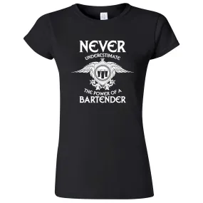 "Never Underestimate the Power of a Bartender" women's t-shirt