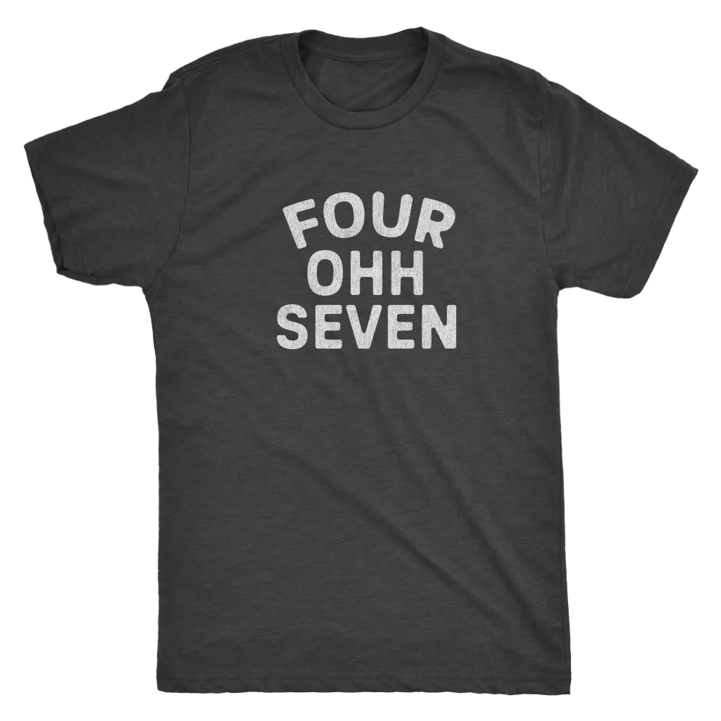 The "Four Ohh Seven" Area Code Men's Tri-blend Tee